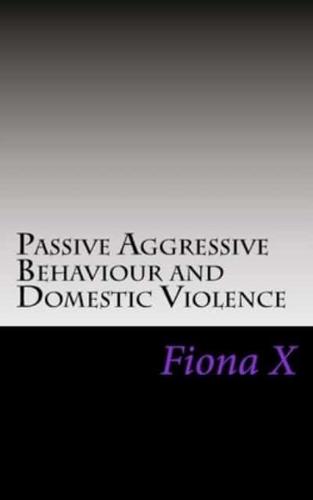 Passive Aggressive Behaviour and Domestic Violence