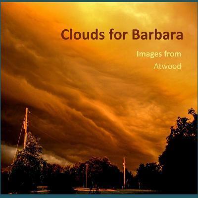 Clouds for Barbara - Images from Atwood