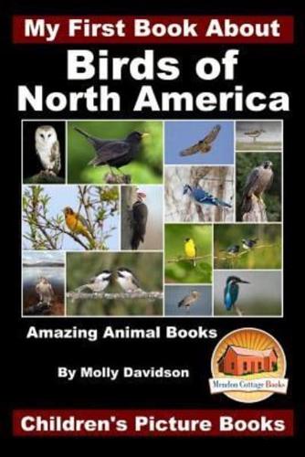 My First Book About the Birds of North America - Amazing Animal Books - Children's Picture Books