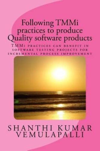 Following TMMi Practices to Produce Quality Software Products