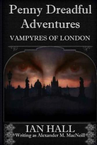 Penny Dreadful Adventures Vampyres of London
