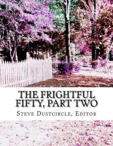 The Frightful Fifty, Part Two
