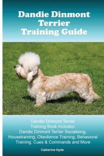 Dandie Dinmont Terrier Training Guide. Dandie Dinmont Terrier Training Book Includes