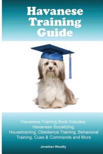 Havanese Training Guide. Havanese Training Book Includes
