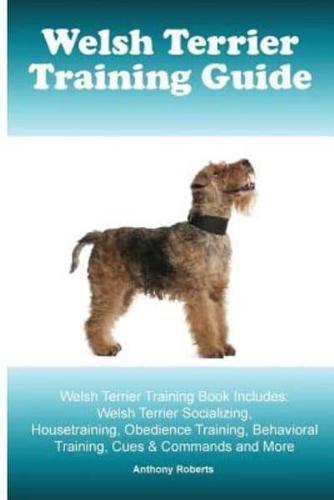 Welsh Terrier Training Guide Welsh Terrier Training Book Includes