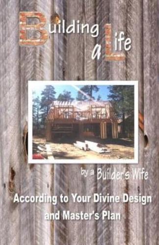 Building a Life by a Builders Wife