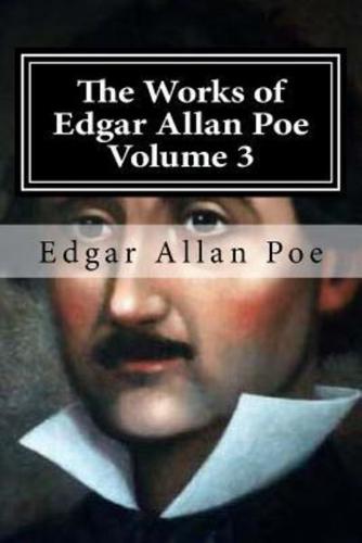 The Works of Edgar Allan Poe Volume 3