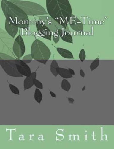 Mommy's Me-Time Blogging Journal