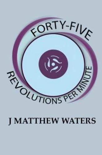 Forty-Five Revolutions Per Minute