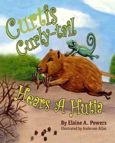 Curtis Curly-Tail Hears a Hutia