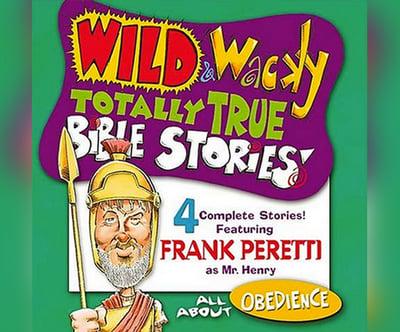 Wild & Wacky Totally True Bible Stories: All About Obedience