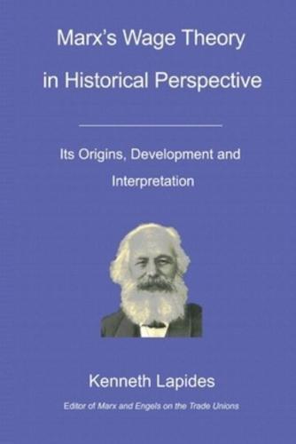 Marx's Wage Theory in Historical Perspective