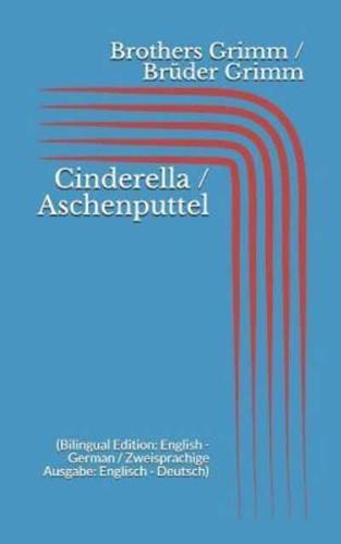 Cinderella / Aschenputtel (Bilingual Edition
