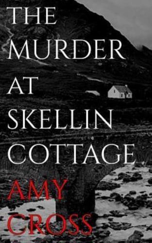 The Murder at Skellin Cottage