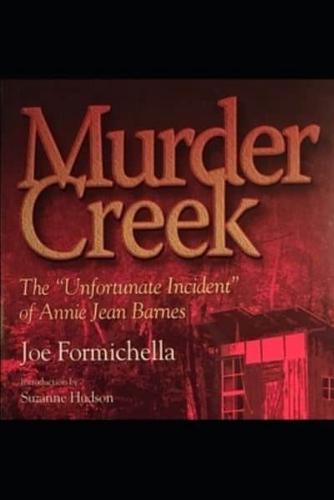 Murder Creek: The "Unfortunate Incident" of Annie Jean Barnes