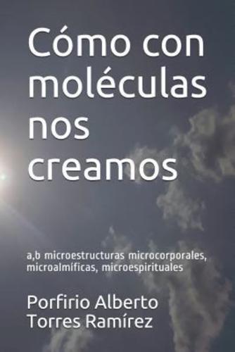 Cómo Con Moléculas Nos Creamos