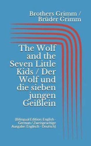The Wolf and the Seven Little Kids / Der Wolf Und Die Sieben Jungen Geißlein (Bilingual Edition