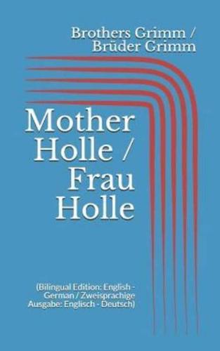 Mother Holle / Frau Holle (Bilingual Edition