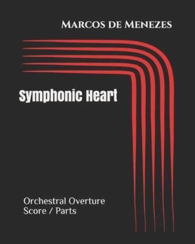 SYMPHONIC HEART - Orchestral Overture (Orchestral Score/Parts)