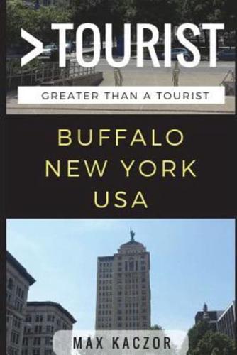 Great Than a Tourist - Buffalo, New York: 50 Travel Tips from a Local