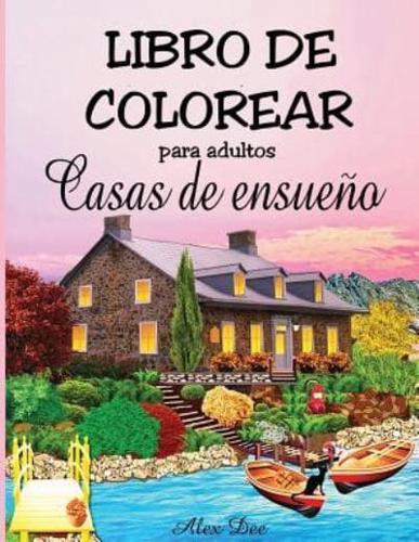 Libro De Colorear Para Adultos - Casas De Ensueño