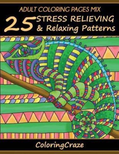 Adult Coloring Pages MIX: 25 Stress Relieving And Relaxing Patterns