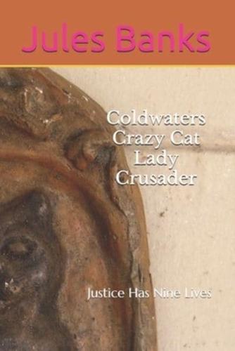 Coldwaters Crazy Cat Lady Crusader