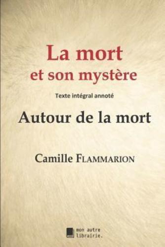 La Mort Et Son Mystère (Annoté)