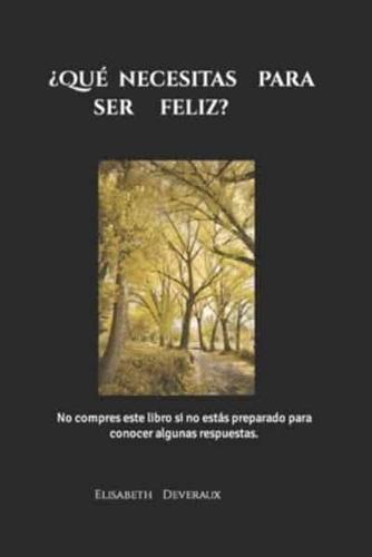 ¿Qué Necesitas Para Ser Feliz?