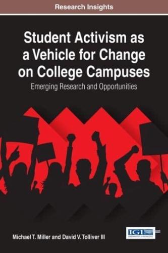 Student Activism as a Vehicle for Change on College Campuses: Emerging Research and Opportunities