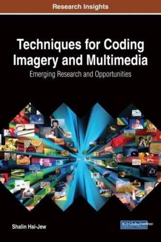 Techniques for Coding Imagery and Multimedia: Emerging Research and Opportunities