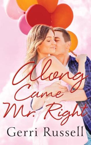 Along Came Mr. Right