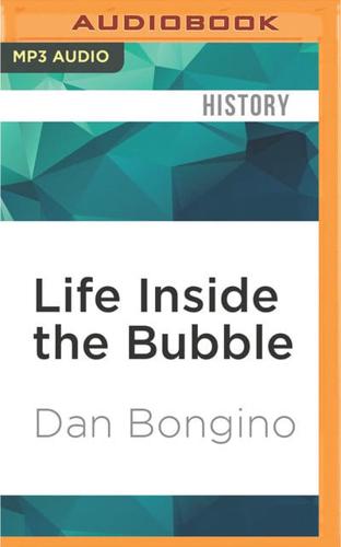 Life Inside the Bubble