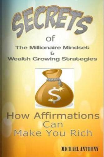 Secrets Of The Millionaire Mindset & Wealth Growing Strategies