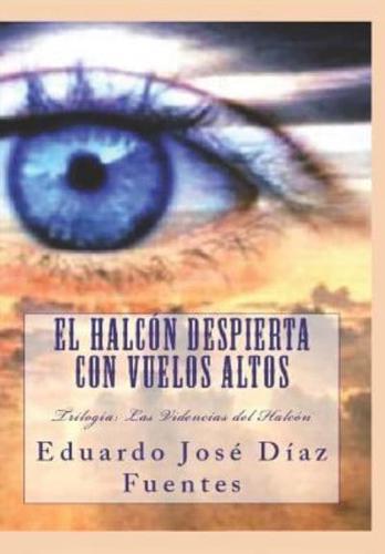 El Halcón Despierta Con Vuelos Altos