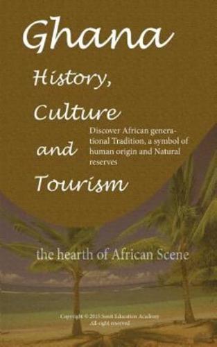 Ghana History, Culture and Tourism, the Hearth of African Scene