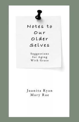 Notes to Our Older Selves