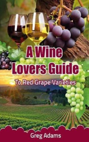 A Wine Lovers Guide