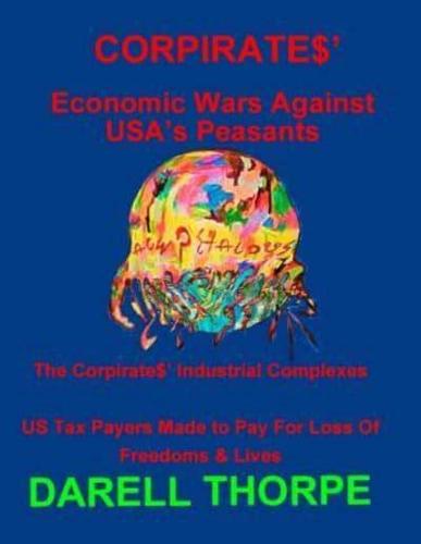 CORPIRATES' Economic Wars Against USA's Peasants (Black & White Edition)
