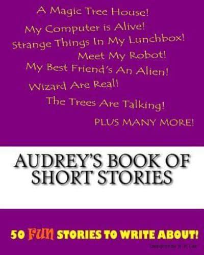 Audrey's Book Of Short Stories