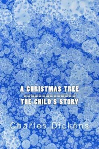 A Christmas Tree / The Child's Story