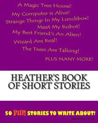 Heather's Book Of Short Stories