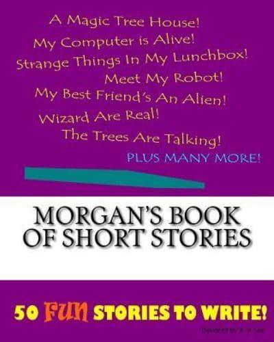 Morgan's Book Of Short Stories