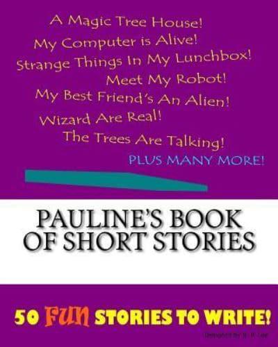 Pauline's Book Of Short Stories