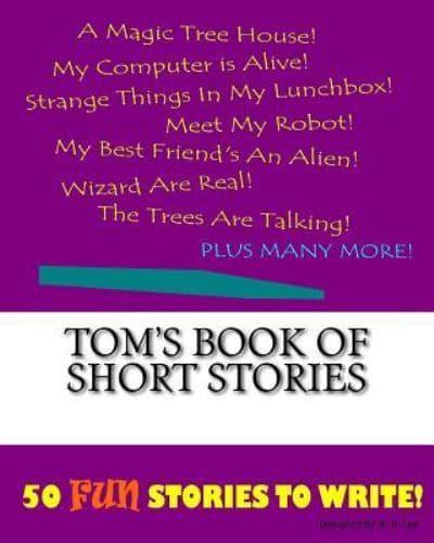 Tom's Book Of Short Stories