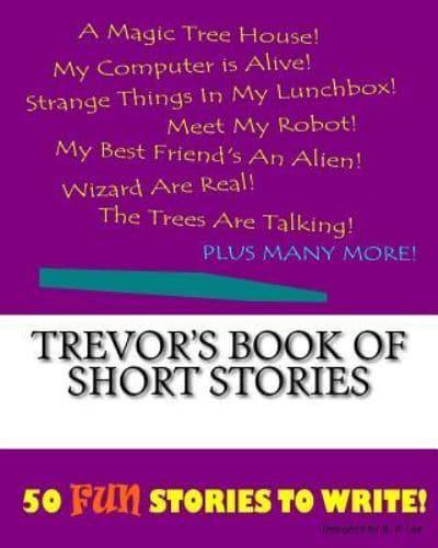 Trevor's Book Of Short Stories