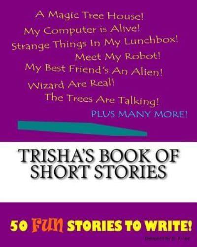 Trisha's Book Of Short Stories