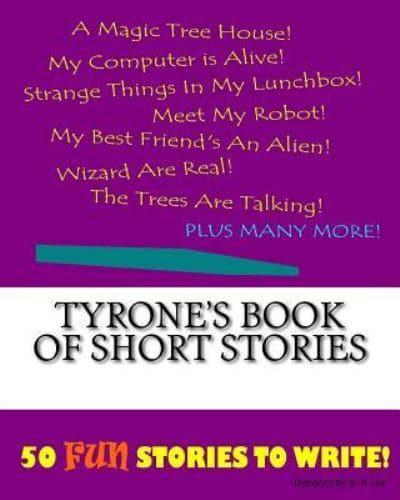Tyrone's Book Of Short Stories