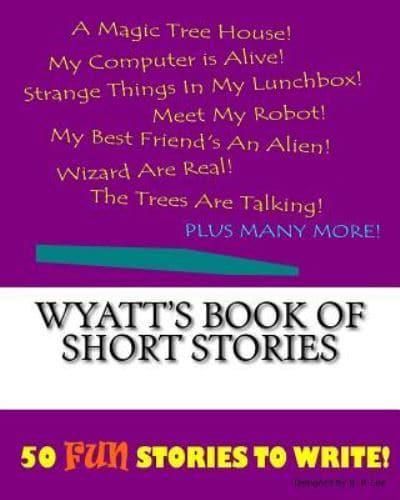 Wyatt's Book Of Short Stories