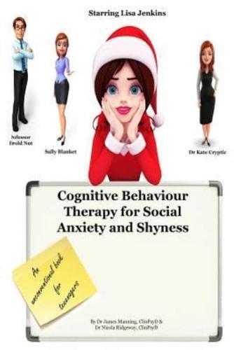 Cognitive Behaviour Therapy for Social Anxiety and Shyness